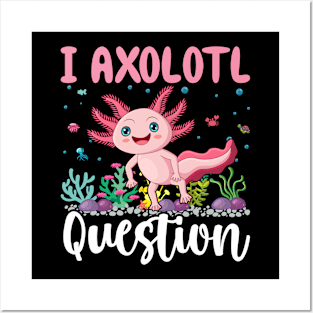 I Axolotl Question Shirt Kids Girl Cute Axolotl Posters and Art